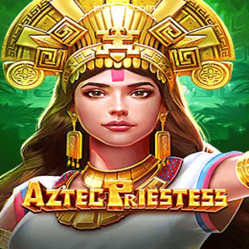 AztecPriestess: Unveiling the Mysteries on 3AA.COM Platform